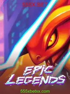 Descubra os Segredos de EpicLegends e a Emoção de 555X.BET