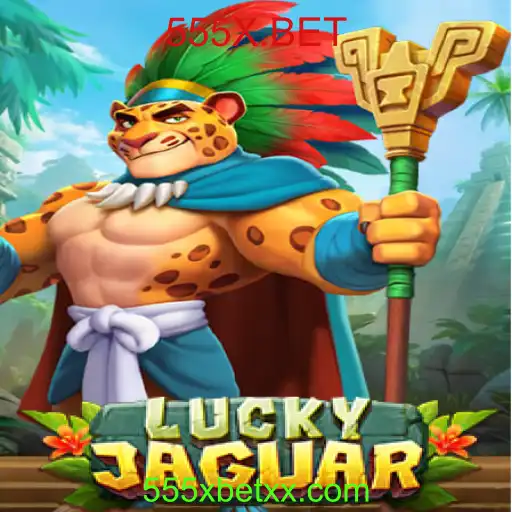 Explore o Empolgante Mundo de LuckyJaguar no 555X.BET