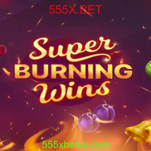 Descubra o fascinante mundo de SuperBurningWins no 555X.BET
